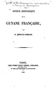 Cover of: Notice historique sur la Guyane française by Henri Ternaux-Compans