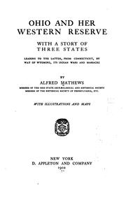 Cover of: Ohio and her Western Reserve: with a story of three states leading to the latter, from Connecticut, by way of Wyoming, its Indian wars and massacre