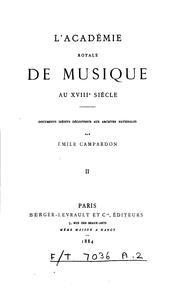 Cover of: L' Académie royale de musique au XVIIIe siècle: documente inédits découverts aux Archives nationales