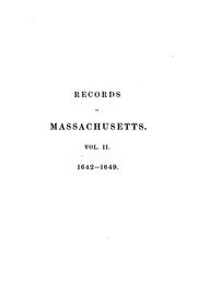 Cover of: Records of the governor and company of the Massachusetts bay in New England.: Printed by order of the legislature.