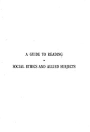 Cover of: A guide to reading in social ethics and allied subjects: lists of books and articles selected and described for the use of general readers