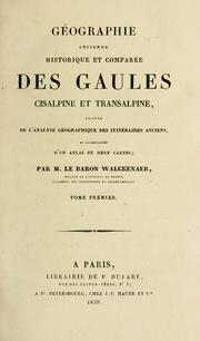 Géographie ancienne historique et comparée des Gaules cisalpine et transalpine by C. A. Walckenaer