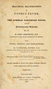 Cover of: Practical illustrations of typhus fever: of the common continued fever, and of inflammatory diseases, &c., &c.