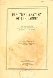 Practical anatomy of the rabbit by B. A. Bensley