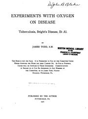 Cover of: Experiments with oxygen on disease: tuberculosis, Bright's disease, et al.
