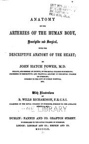 Cover of: Anatomy of the arteries of the human body: descriptive and surgical, with the descriptive anatomy of the heart