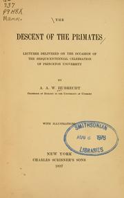 Cover of: descent of the primates: lectures delivered on the occasion of the sesquicentennial celebration of Princeton university