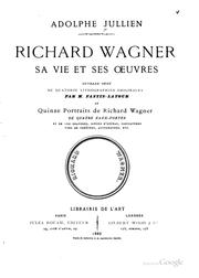 Cover of: Richard Wagner, sa vie et ses œuvres by Adolphe Jullien