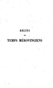 Cover of: Récits des temps mérovingiens: précédés de considérations sur l'histoire de France