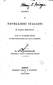 Cover of: Saggi de'novellieri italiani d'ogni secolo: tratti da'più celebri scrittori, con brevi notizie intorno alla vita di ciascheduno.