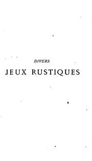 Cover of: Divers jeux rustiques et autres œuvres poétiques de Joachim Du Bellay, Angevin.: Collationné sur la première édition (Paris, 1558)