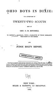 Cover of: Ohio boys in Dixie: the adventures of twenty-two scouts sent by Gen. O.M. Mitchell to destroy a railroad : with a narrative of their barbarous treatment by the Rebels : and Judge Holt's report