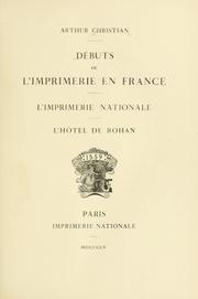Cover of: Débuts de l'imprimerie en France. by Arthur Christian
