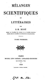 Cover of: Mélanges scientifiques et littéraires by Jean-Baptiste Biot