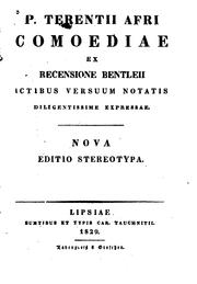 Cover of: P. Terentii Afri Comoediae ex recensione Bentleii ictibus versuum notatis diligentissime expressae by Publius Terentius Afer