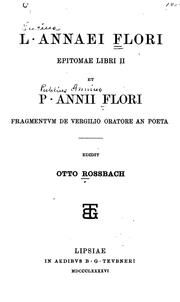Cover of: L. Annaei Flori Epitomae libri II et P. Annii Flori fragmentum De Vergilio oratore an poeta