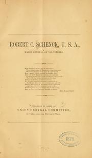 Cover of: Robert C. Schenck, U.S.A.: major general of volunteers