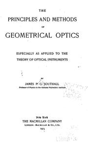 Cover of: The principles and methods of geometrical optics: especially as applied to the theory of optical instruments