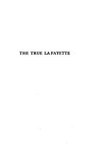 Cover of: The true La Fayette by Morgan, George