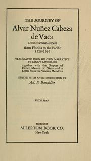 Cover of: The journey of Alvar Nuñez Cabeza de Vaca and his companions from Florida to the Pacific, 1528-1536 by Alvar Núñez Cabeza de Vaca