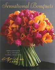 Cover of: Sensational Bouquets by Christian Tortu: Arrangements by a Master Floral Designer
