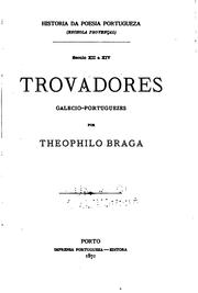 Cover of: Trovadores galecio-portuguezes by Teófilo Braga, Teófilo Braga