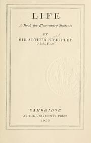 Cover of: Life by Shipley, A. E. Sir