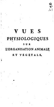 Cover of: Vues physiologiques sur l'organisation animale et végétale