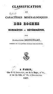 Cover of: Classifications et caractères minéralogiques des roches homogènes et hétérogènes by par Alexandre Brongiart