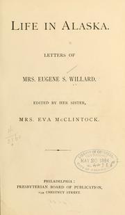 Cover of: Life in Alaska: letters of Mrs. Eugene S. Willard