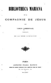 Cover of: Bibliotheca mariana de la Compagnie de Jésus by Carlos Sommervogel