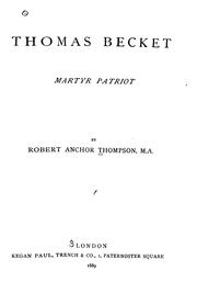 Cover of: Thomas Becket martyr patriot. by Robert Anchor Thompson