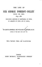 Cover of: The life of Sir George Pomeroy-Colley, K. C. S. I., C. B.,C. M. G., 1835-1881: including services in Kaffraria--in China--in Ashanti--in India and in Natal