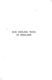 Cover of: Our cycling tour in England: from Canterbury to Dartmoor Forest, and back by way of Bath, Oxford and the Thames valley