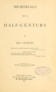 Memorials of a half-century by Hubbard, Bela