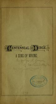 Cover of: Centennial dirge.: A song of wrong.