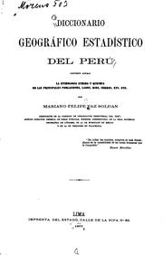 Cover of: Diccionario geográfico estadístico del Perú: contiene ademas la etimología aymara y quechua de las principales poblaciones, lagos cerros ...