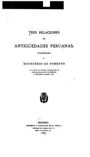 Cover of: Tres relaciones de antigüedades peruanas.