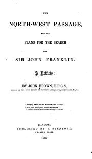 Cover of: The north-west passage: and the plans for the search for Sir John Franklin. A review ..