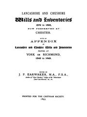 Cover of: Lancashire and Cheshire wills and inventories, 1572 to 1696 by Church of England. Diocese of Chester.