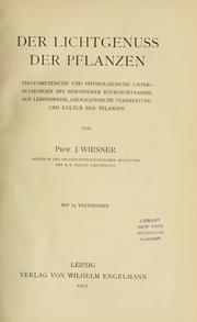 Cover of: lichtgenuss der pflanzen: photometrische und physiologische untersuchungen mit besonderer rücksichtnahme auf lebensweise, geographische verbreitung und kultur der pflanzen