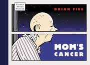 Cover of: Mom's cancer by Brian Fies