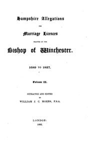 Cover of: Hampshire allegations for marriage licences granted by the Bishop of Winchester. 1689 to 1837.