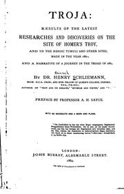 Cover of: Troja.: Results of the latest researches and discoveries on the site of Homer's Troy and in the heroic tumuli and other sites, made in the year 1882. And a narrative of a journey in the Troad in 1881.