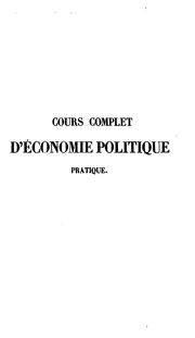Cover of: Cours complet d'économie politique pratique
