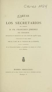 Cover of: Cartas de los secretarios del cardenal D. Fr. Francisco Jimenez de Cisneros durante su regencia en los an□os de 1516 y 1517 by Francisco Jiménez de Cisneros