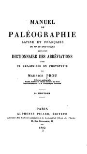 Cover of: Manuel de paléographie latine et française du VIe au XVIIe siècle, suivi d'un dictionnaire des abréviations avec 23 facsimilés en phototypie by Prou, Maurice