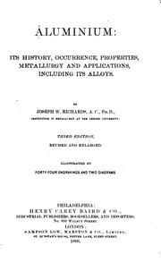 Cover of: Aluminium: its history, occurrence, properties, metallurgy and applications, including its alloys.