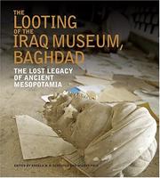Cover of: The Looting of the Iraq Museum, Baghdad by Milbry Polk, Angela M.H. Schuster