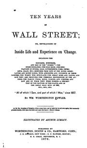 Cover of: Ten years in Wall street: or, Revelations of inside life and experience on 'change...